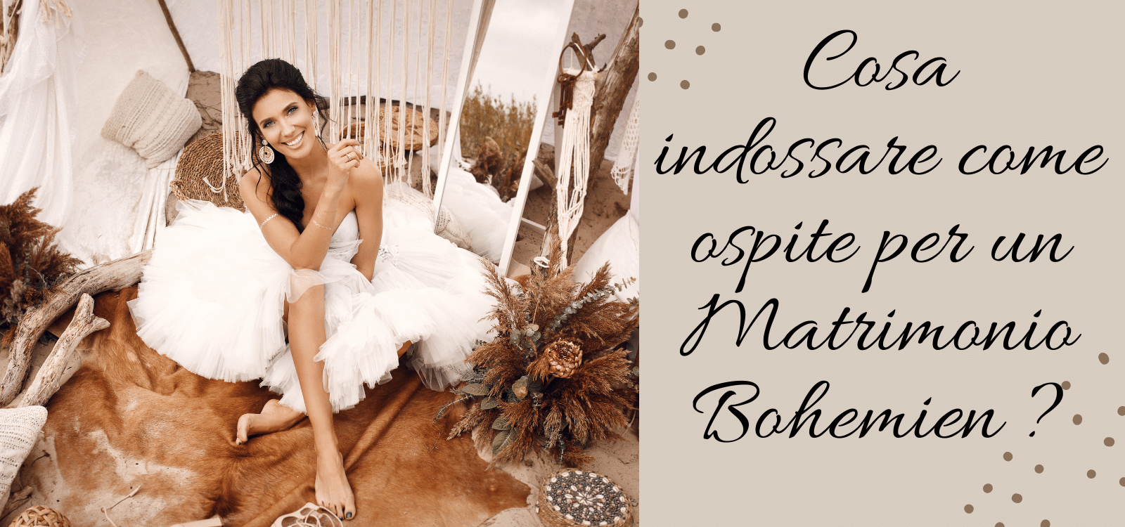 Cosa indossare come ospite per un Matrimonio Bohemien ?