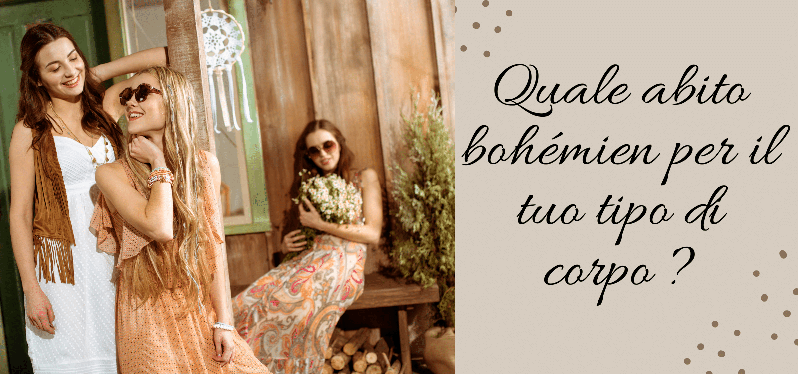 Quale abito bohémien per il tuo tipo di corpo ?