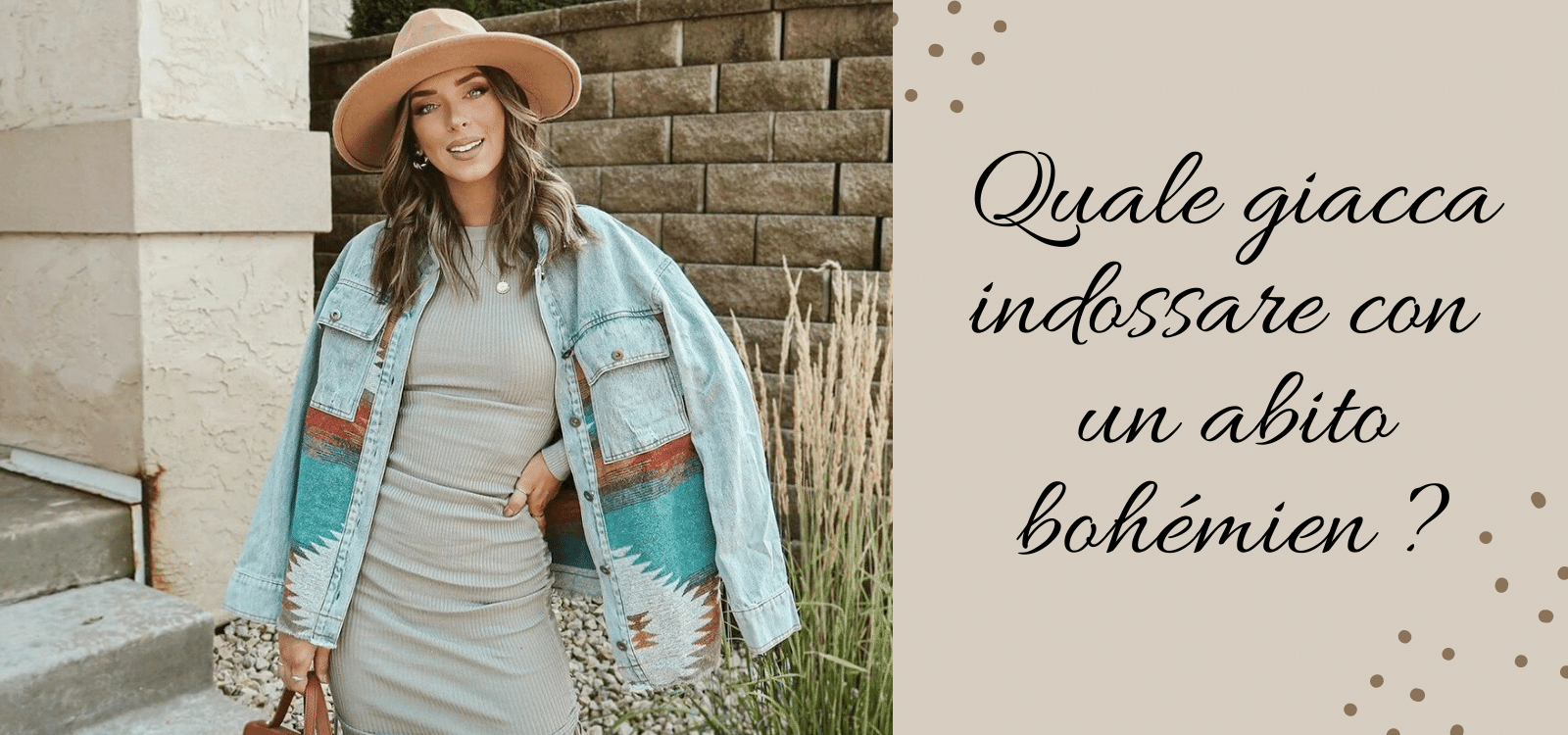 Quale giacca indossare con un abito bohemien ?