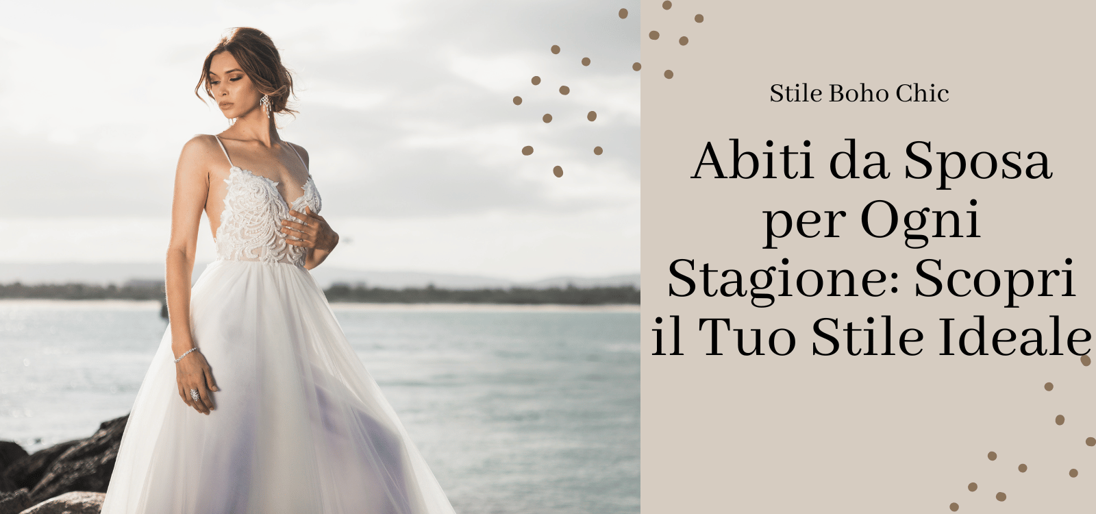 Abiti da Sposa per Ogni Stagione: Scopri il Tuo Stile Ideale