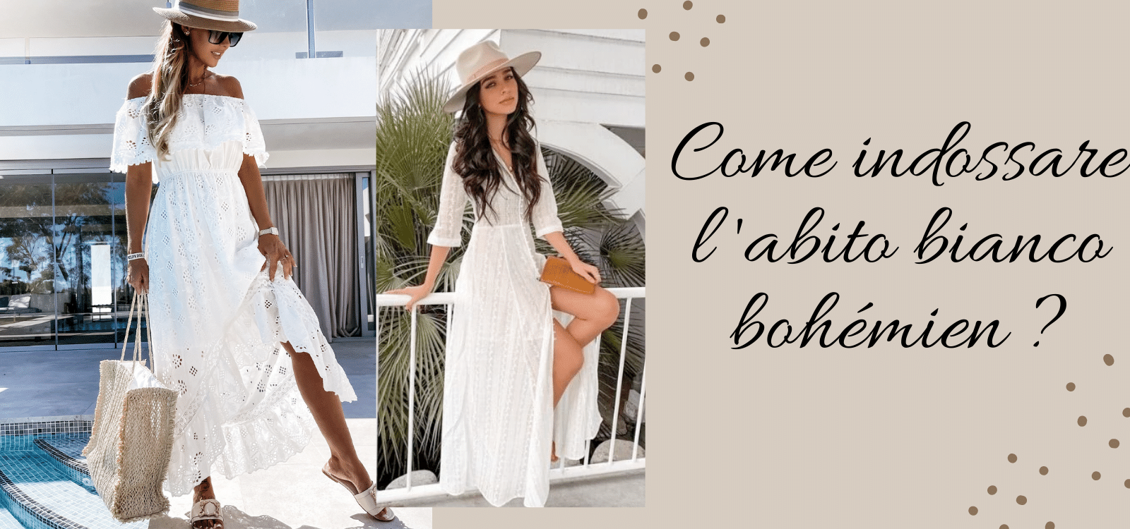 Come indossare l'abito bianco bohemien ?