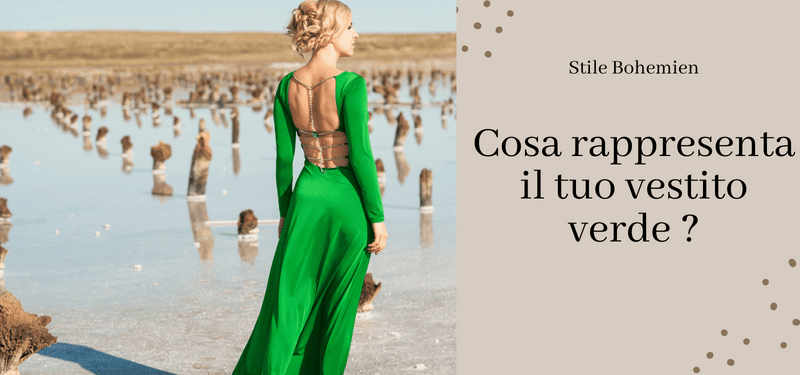 Il significato simbolico del verde nella moda: scopri cosa rappresenta il tuo vestito ?