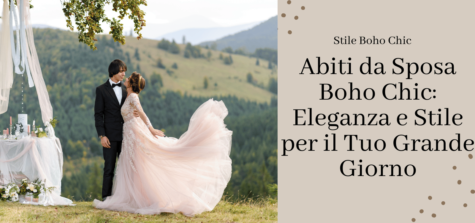 Abiti da Sposa Boho Chic: Eleganza e Stile per il Tuo Grande Giorno